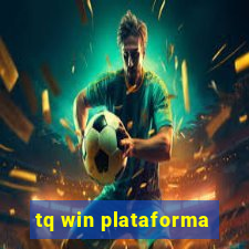 tq win plataforma